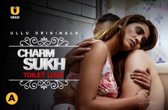 Charmsukh Toilet Love Ullu Hindi Hot Web Series