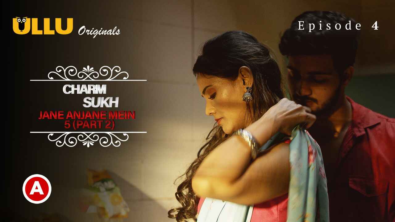 Charmsukh Jane Anjane Mein 5 Part 2 Ullu Hot Web Series Ep 4