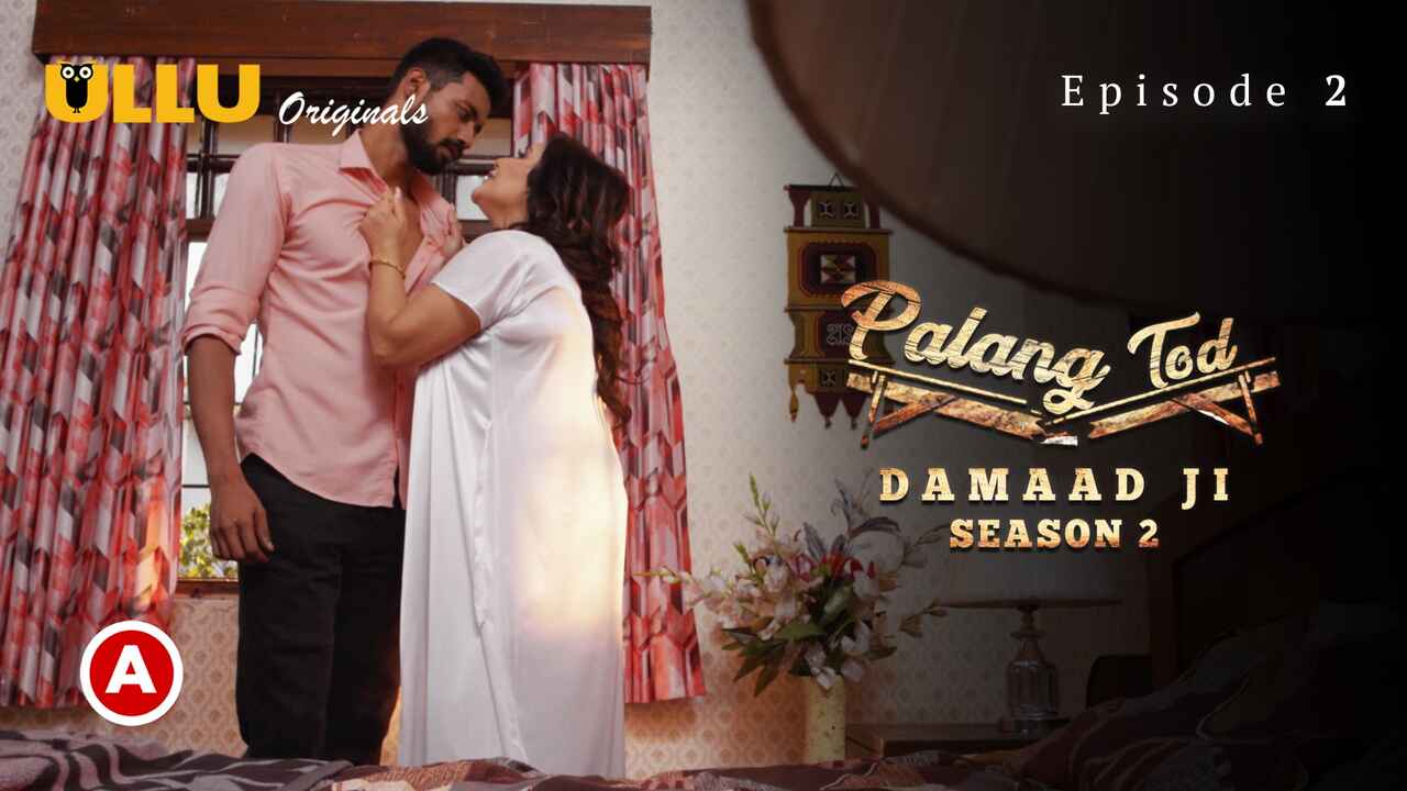 Palang Tod Damaad Ji Season 2 Part 1 Ullu Sex Web Series E2