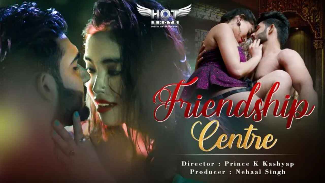 Friendship Centre Hotshots Hindi XXX Web Series