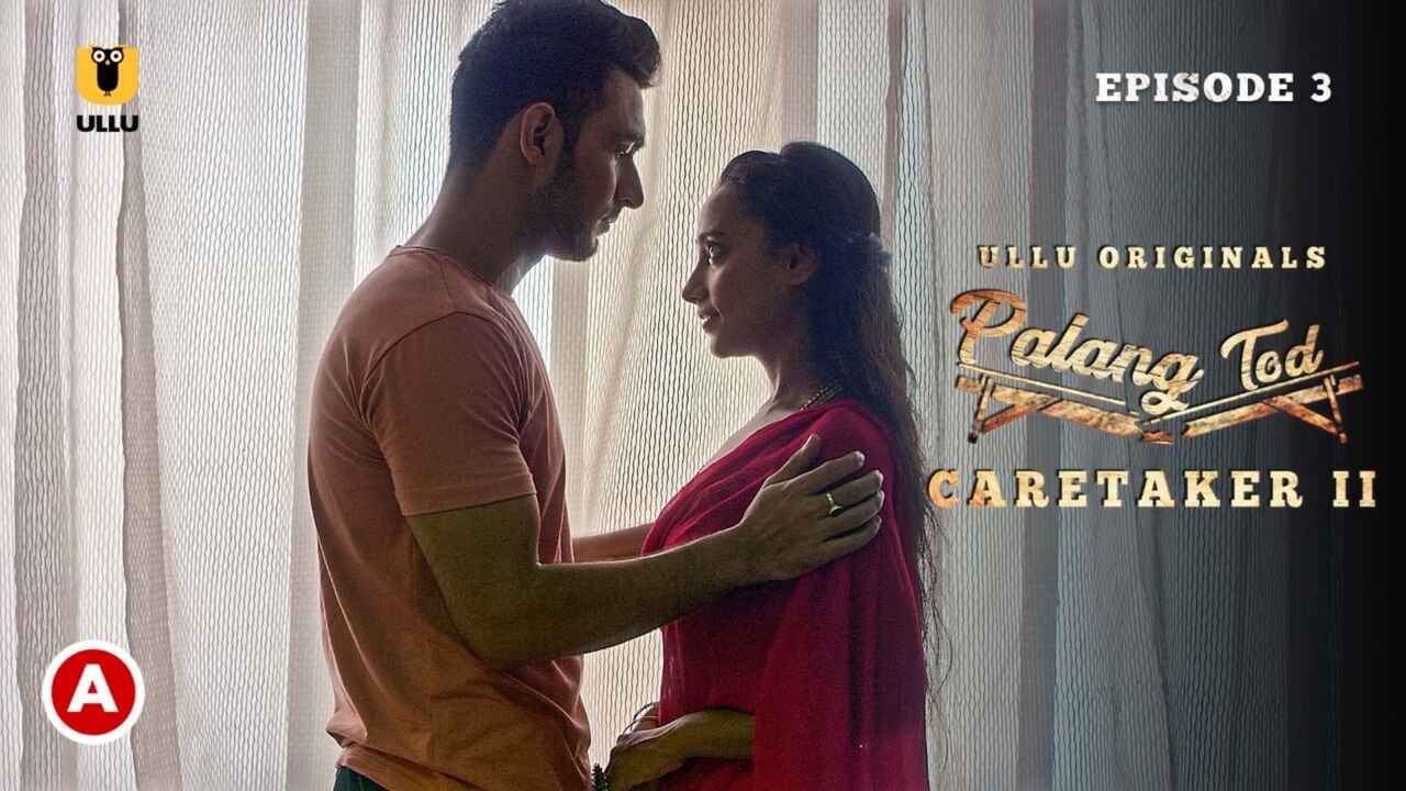 Palang Tod Caretaker 2 Part 2 Ep 3 Ullu Hot Web Series
