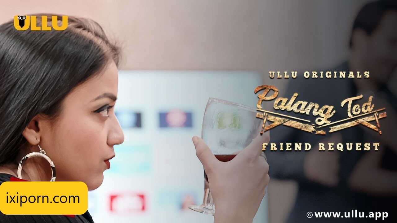 Palang Tod Friend Request Ullu Hot Web Series Video