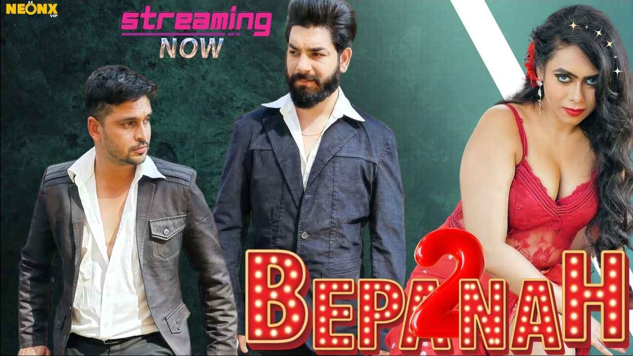 Bepanah 2 Neonx Vip Originals Hindi Uncut XXX Video