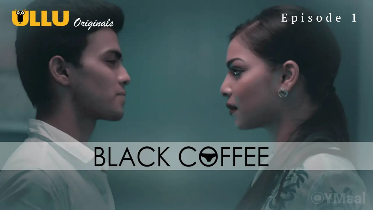 Black Coffee Episode 1 » Adult Hindi Web By Series HOTMaal