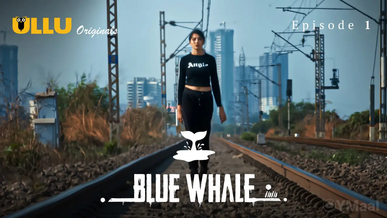 Blue Whale Episode 1 » Hot Indian Adult WebSeries