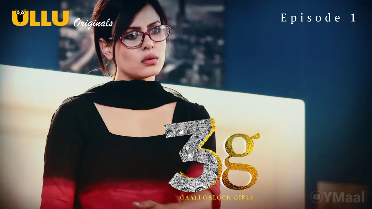 Watch 3G Gaali Galoch Girls Episode 1 Web Series