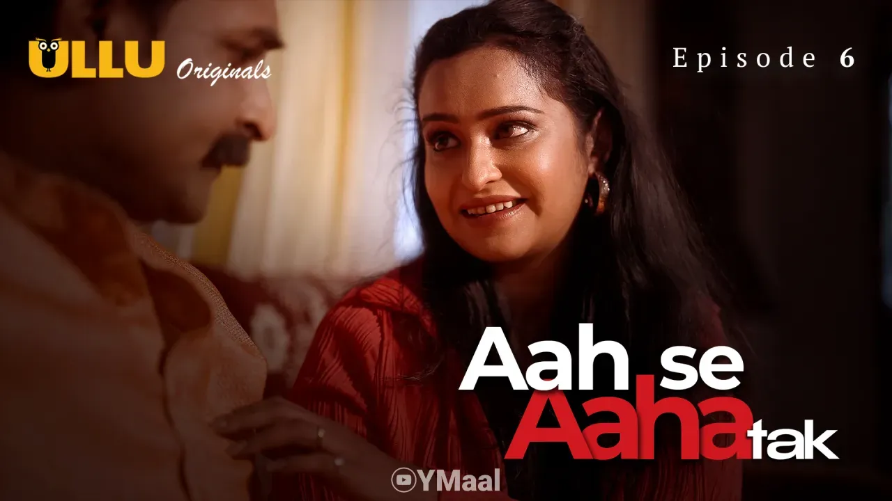 Watch Aah Se Aaha Tak Episode 6 Web Series