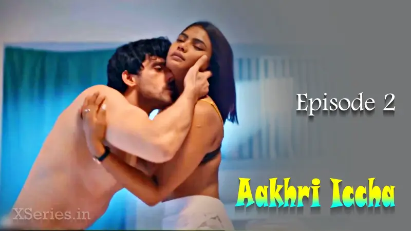 Watch Aakhri Iccha Episode 2 Web Series