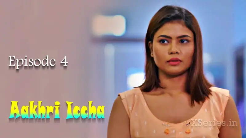 Watch Aakhri Iccha Episode 4 Web Series