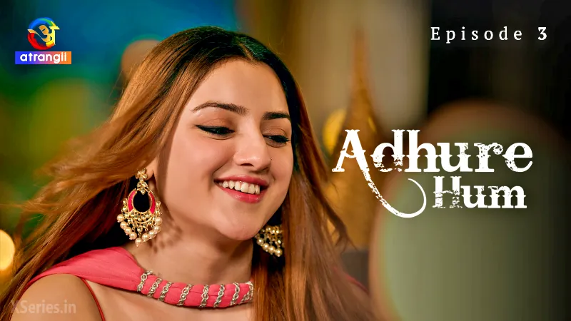 Watch Adhure Hum Episode 3 Web Series