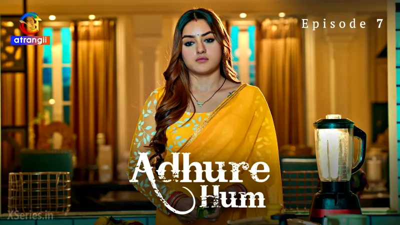 Watch Adhure Hum Episode 7 Web Series