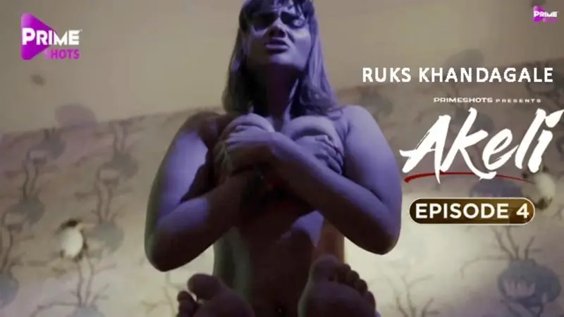 Watch Akeli Episode 4 Web Series