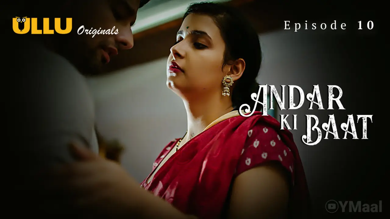 Watch Andar Ki Baat Episode 10 Web Series