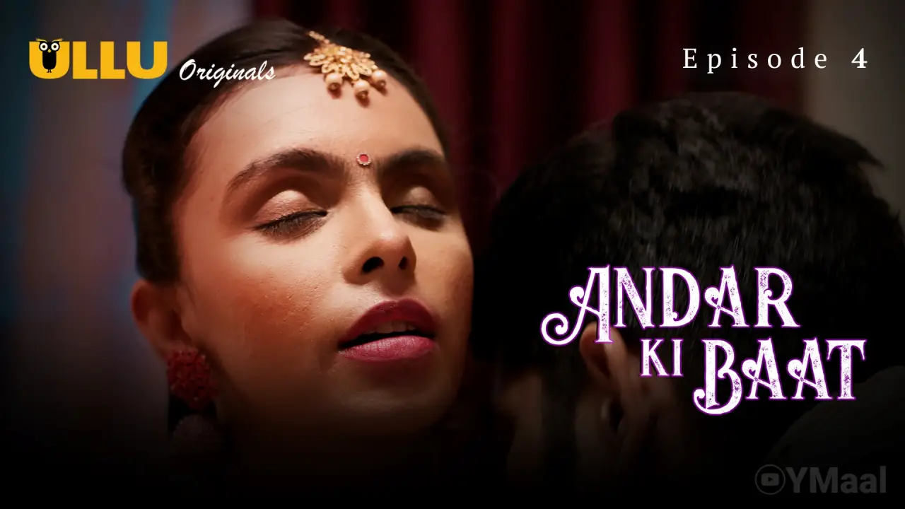 Watch Andar Ki Baat Episode 4 Web Series