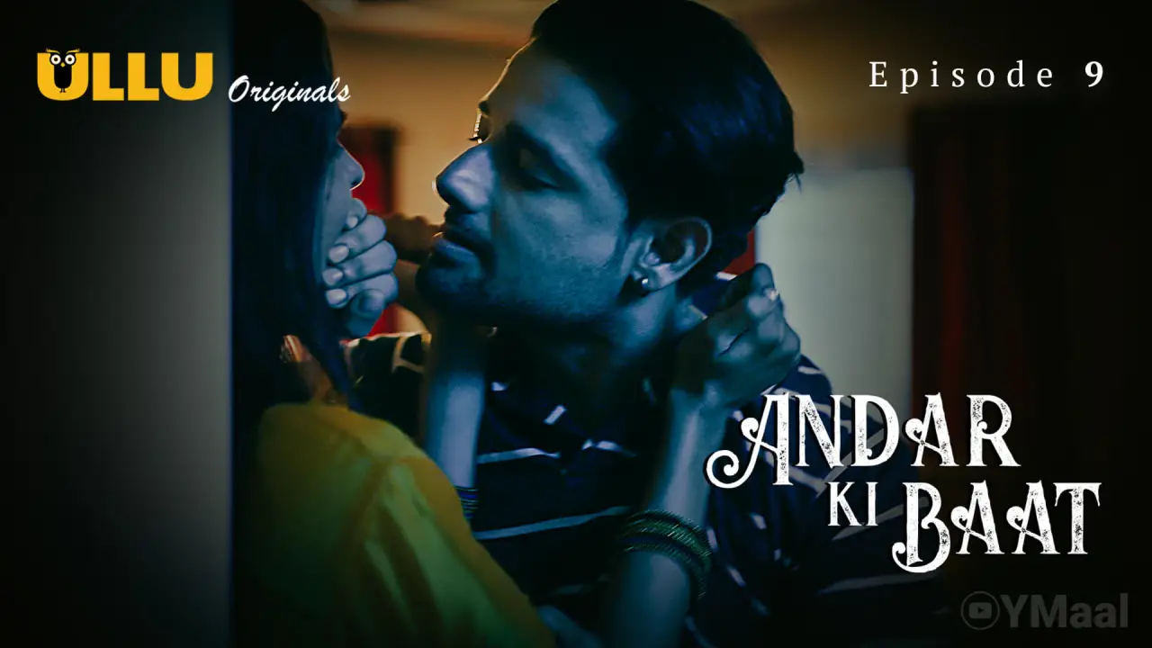 Watch Andar Ki Baat Episode 9 Web Series