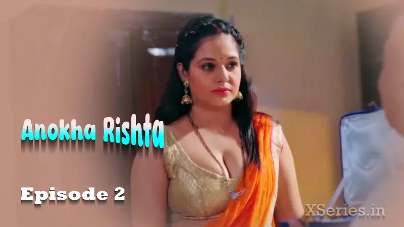 Watch Anokha Rishta Episode 2 Web Series