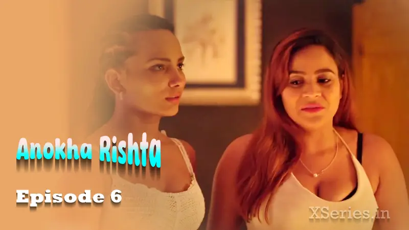 Watch Anokha Rishta Episode 6 Web Series
