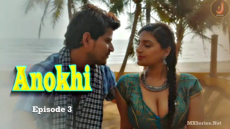 Watch Anokhi Episode 3 Web Series