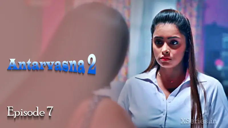 Watch Antarvasna 2 Episode 7 Web Series