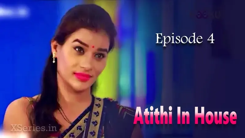 Watch Atithi In House Episode 4 Web Series