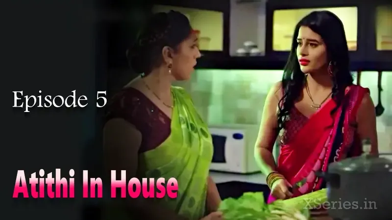 Watch Atithi In House Episode 5 Web Series