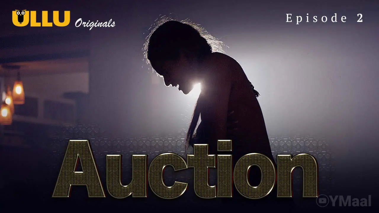 Watch Auction Episode 2 Web Series