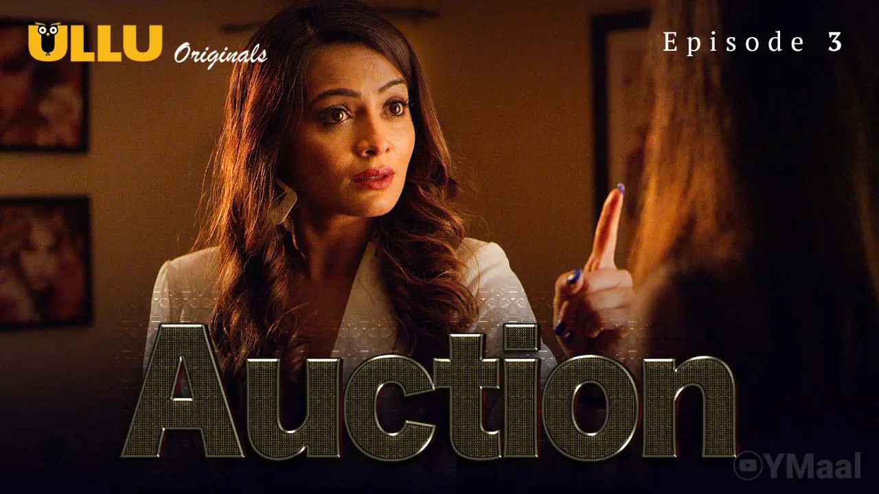 Watch Auction Episode 3 Web Series