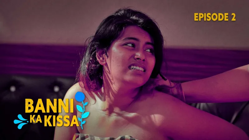 Watch Banni Ka Kissaa Episode 2 Web Series