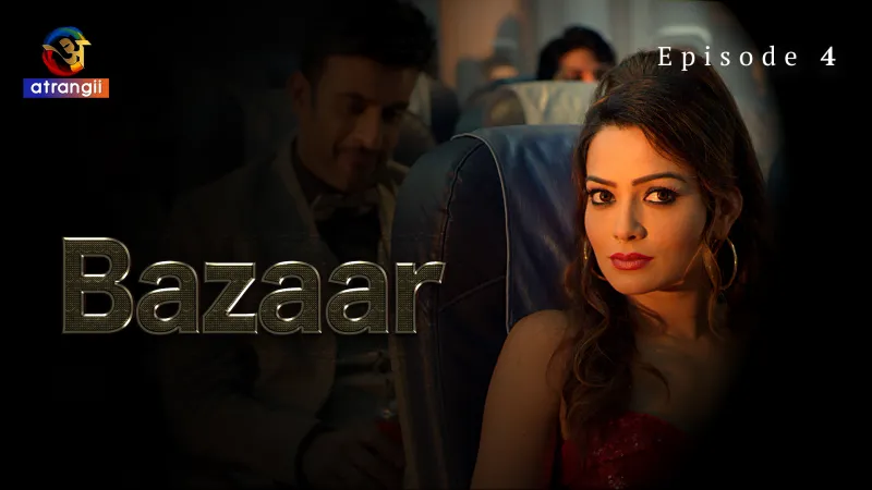 Watch Bazaar Episode 4 Web Series