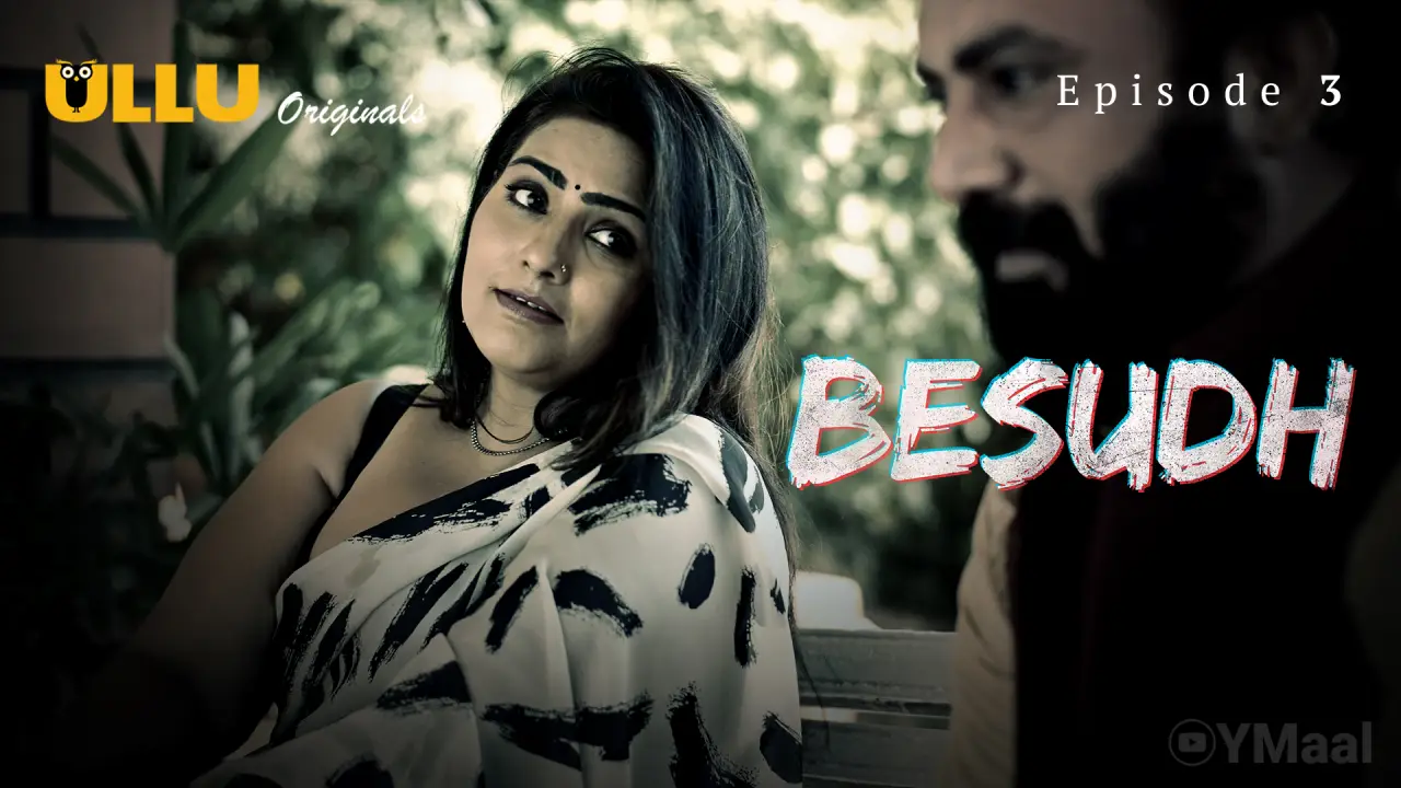 Watch Besudh Episode 3 Web Series