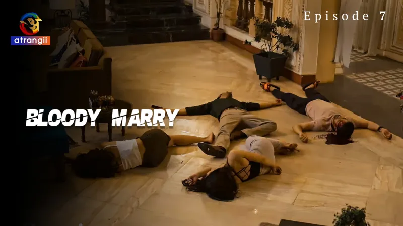 Watch Bloody Marry Episode 7 Web Series