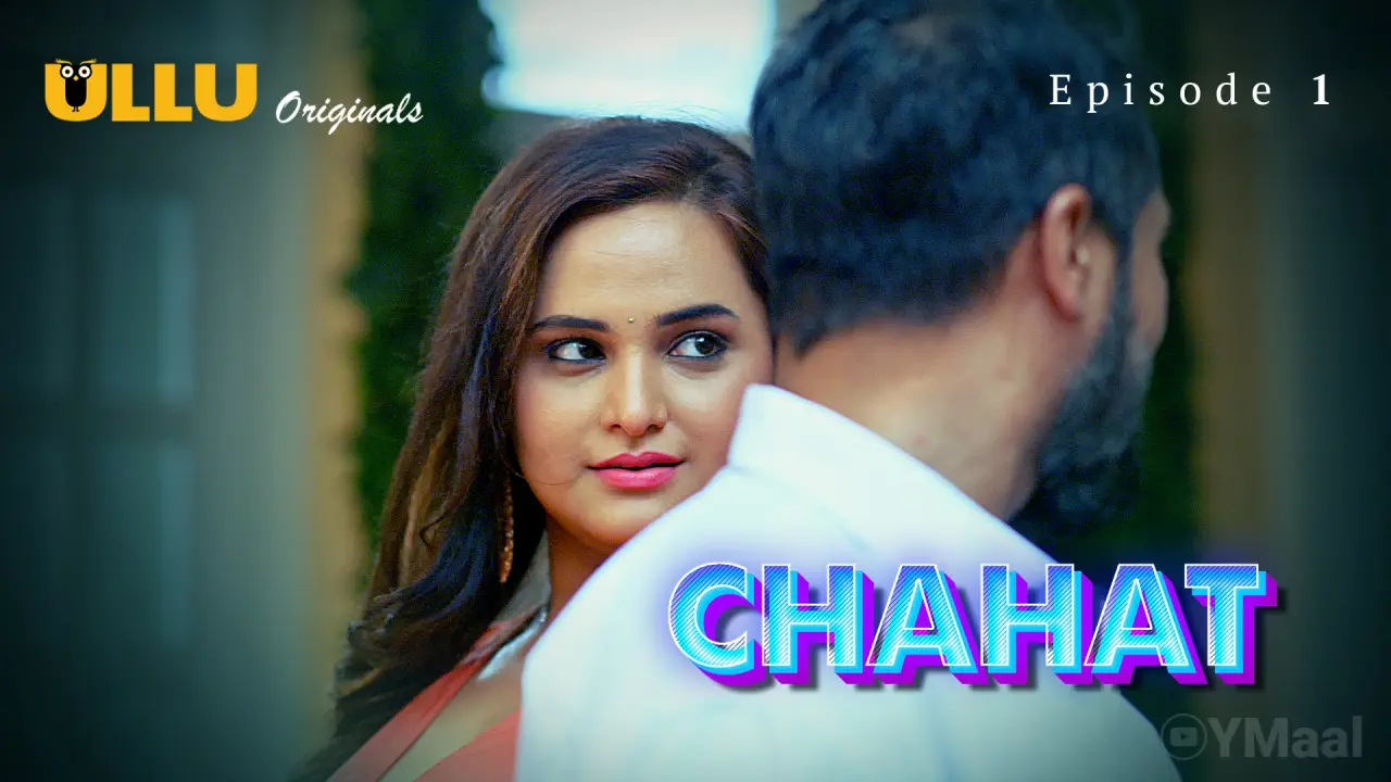 Watch Chahat Episode 1 Web Series