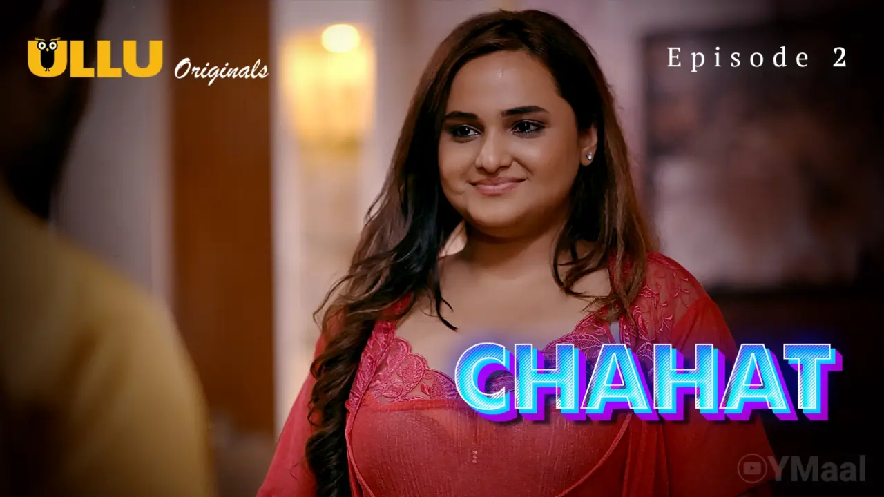 Watch Chahat Episode 2 Web Series
