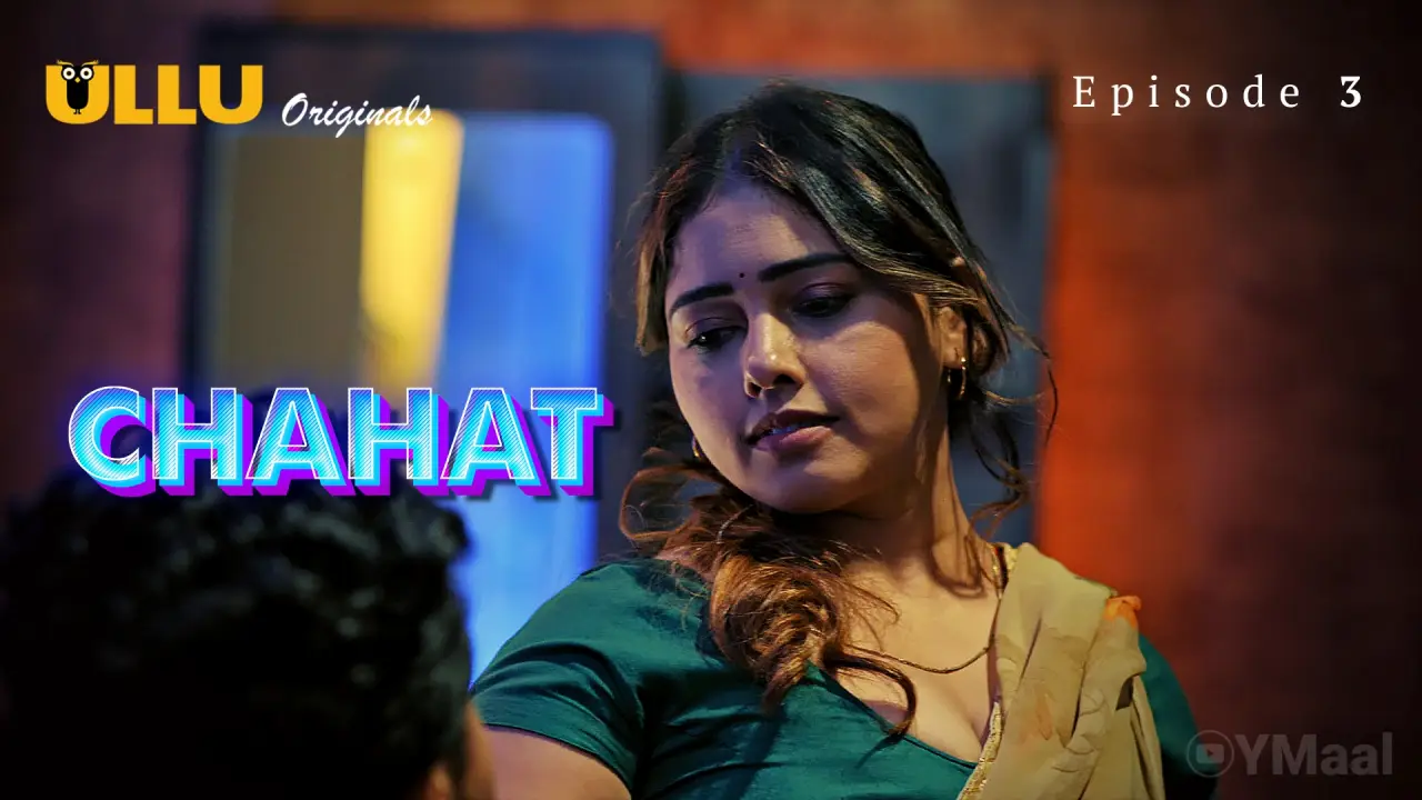 Watch Chahat Episode 3 Web Series