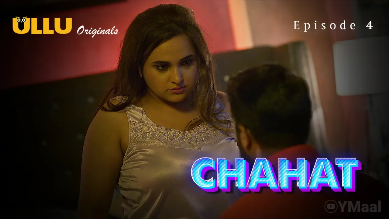 Watch Chahat Episode 4 Web Series