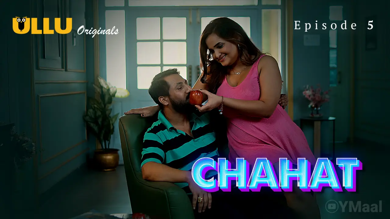 Watch Chahat Episode 5 Web Series