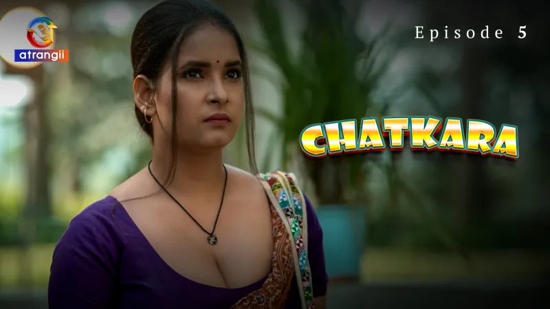 Watch Chatkara Episode 5 Web Series