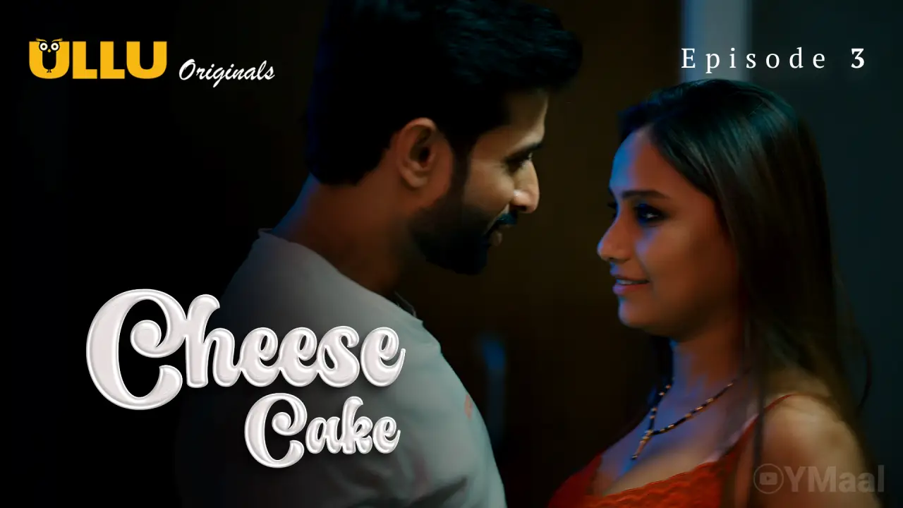 Watch Cheese Cake Episode 3 Web Series