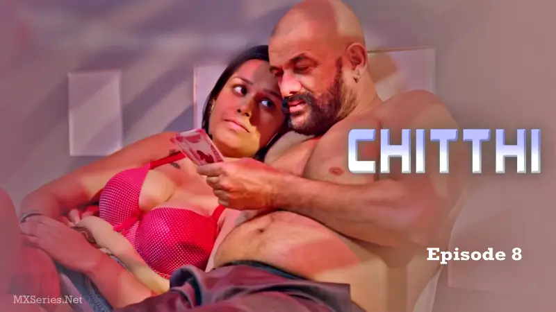 Watch Chitthi Episode 8 Web Series
