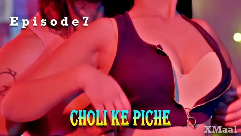 Watch Choli Ke Piche Episode 7 Web Series