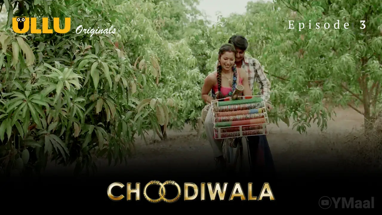 Watch Choodiwala Episode 3 Web Series