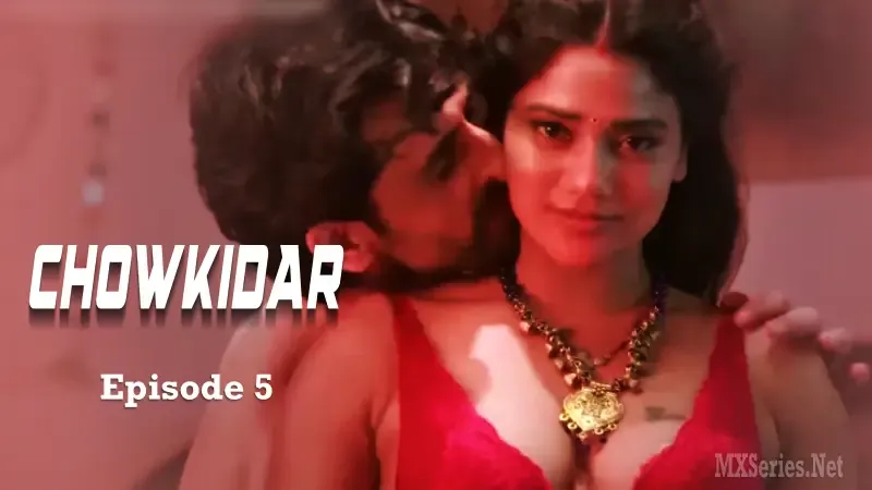 Watch Chowkidar Episode 5 Web Series