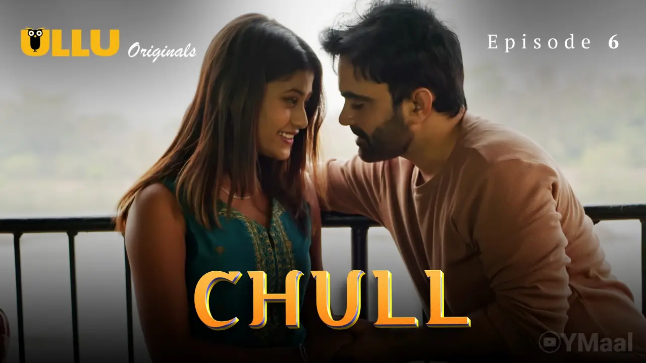 Watch Chull Episode 6 Web Series