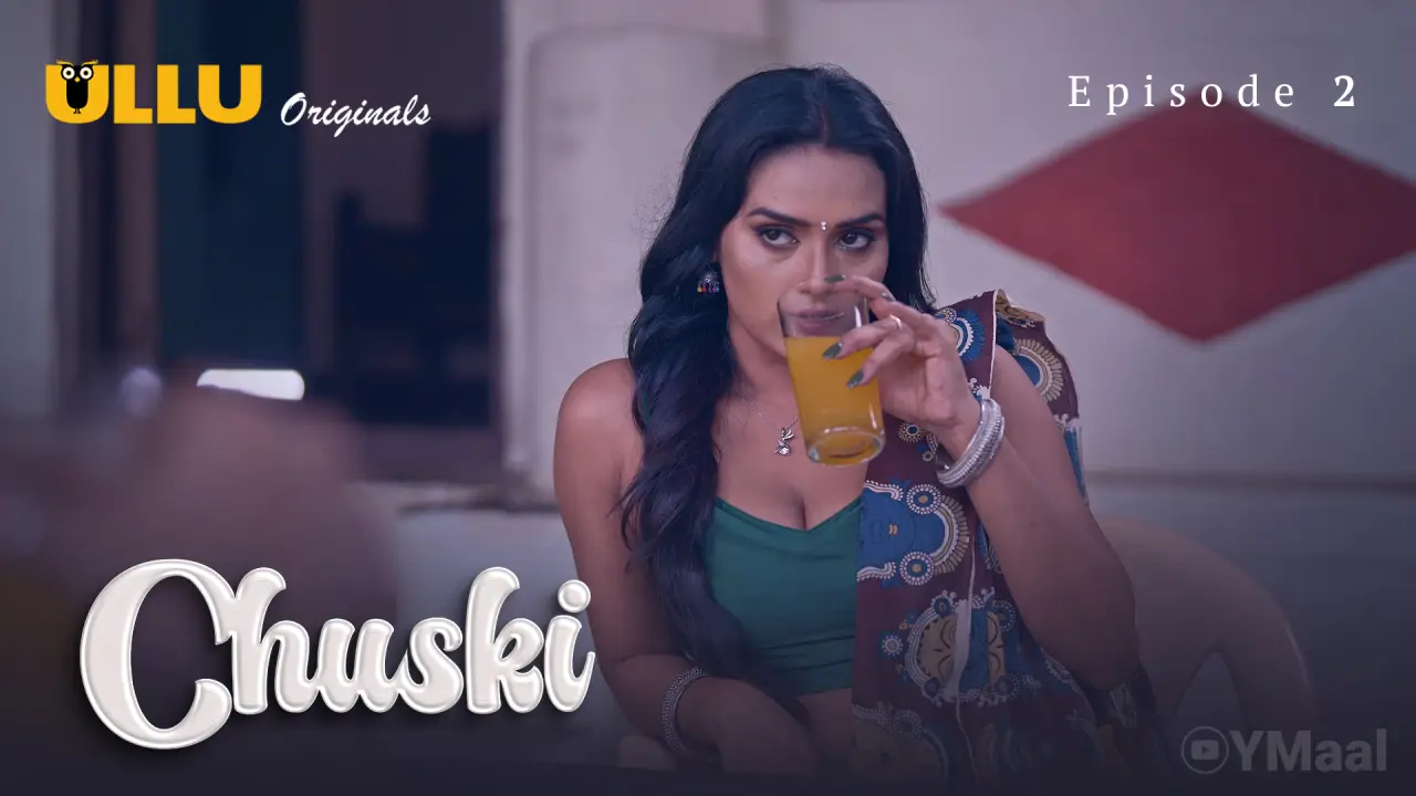 Watch Chuski Episode 2 Web Series