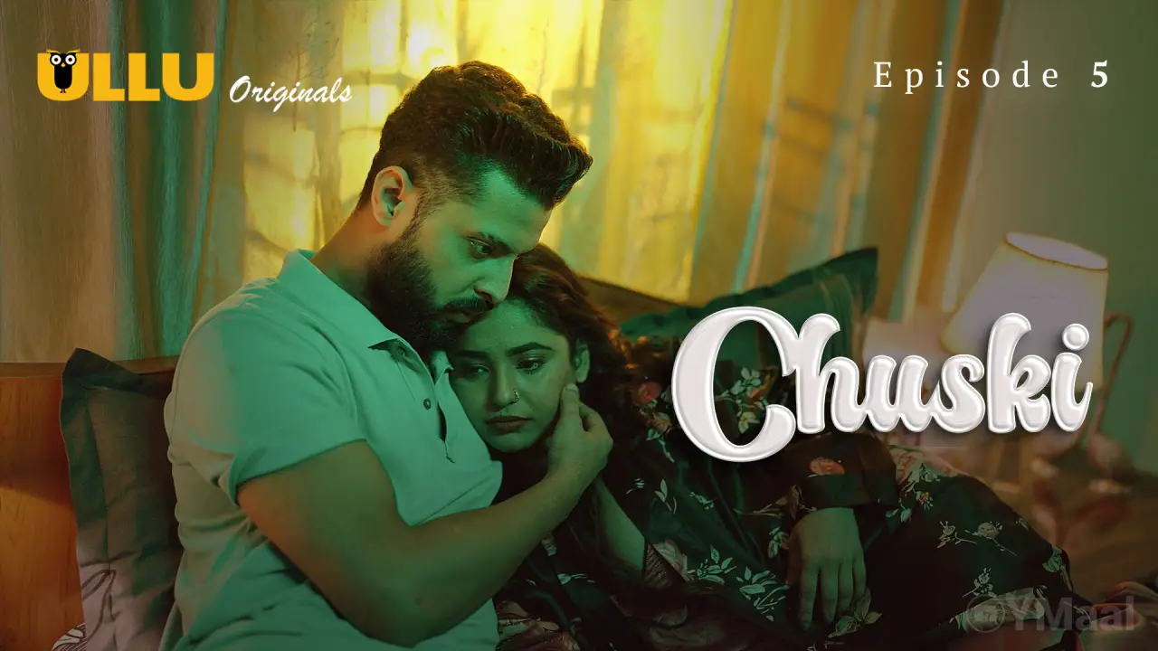 Watch Chuski Episode 5 Web Series