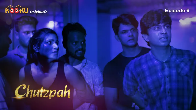 Watch ChutzPah Episode 6 Web Series