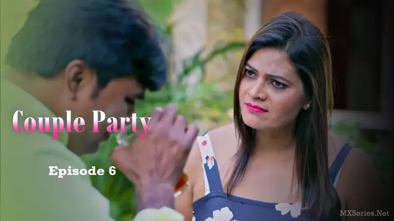 Watch Couple Party Episode 6 Web Series