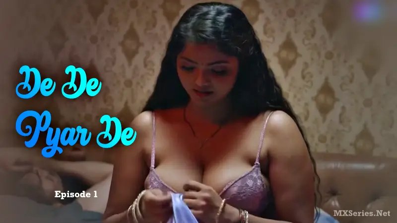 Watch De De Pyar De Episode 1 Web Series