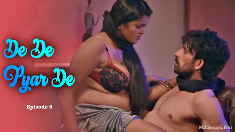 Watch De De Pyar De Episode 6 Web Series