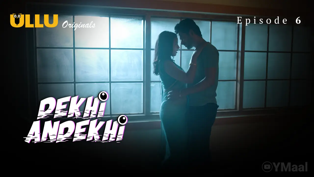 Watch Dekhi Andekhi Episode 6 Web Series